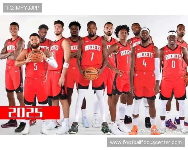 火箭队新赛季阵容大揭秘 确定核心球员及战略布局